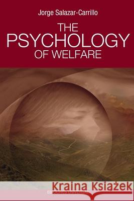 The Psychology of Welfare Jorge Salazar-Carrillo 9781593883522