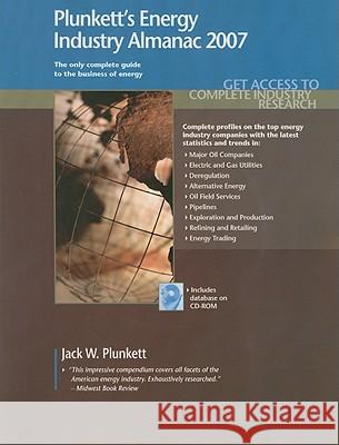 plunkett's energy industry almanac: the only comprehensive guide to the energy & utilities industry  Jack W. Plunkett Jack W. Plunkett 9781593920609 Plunkett Research