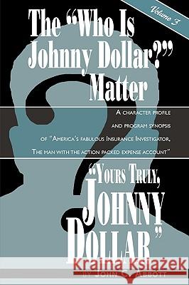 Yours Truly, Johnny Dollar Vol. 3 John C. Abbott 9781593930912 Bearmanor Media