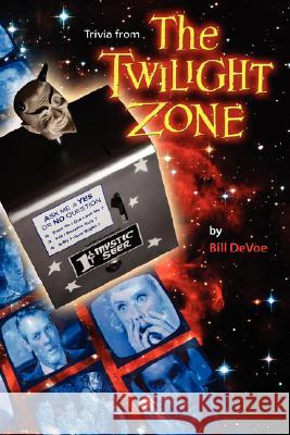 Trivia from the Twilight Zone Bill Devoe 9781593931360 Bearmanor Media