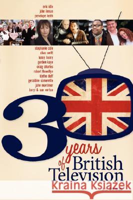 30 Years of British Television A. S. Berman 9781593931438 Bearmanor Media