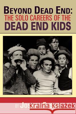 Beyond Dead End: The Solo Careers of the Dead End Kids Fusco, Joseph 9781593932152
