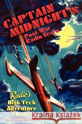 Captain Midnight's Post-War Radio Years Leonard Zane 9781593932176 Bearmanor Media