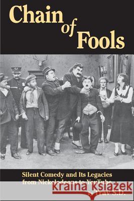 Chain of Fools - Silent Comedy and Its Legacies from Nickelodeons to Youtube Trav S 9781593932404 BearManor Media