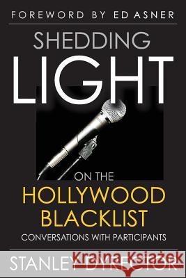 Shedding Light on the Hollywood Blacklist: Conversations with Participants Dyrector, Stanley 9781593932442 BearManor Media