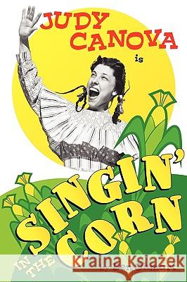 Judy Canova: Singin' in the Corn! Ohmart, Ben 9781593933166