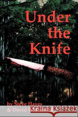 Under the Knife Steve Hayes David Whitehead 9781593933739 Bearmanor Fiction