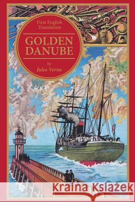 Golden Danube Jules Verne 9781593933975 BearManor Media