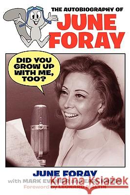 Did You Grow Up with Me, Too? - The Autobiography of June Foray June Foray Mark Evanier Earl Kress 9781593934613 Bearmanor Media