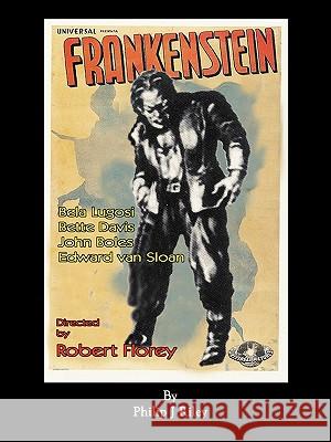 Robert Florey's Frankenstein Starring Bela Lugosi Philip J. Riley Robert Florey 9781593934798 Bearmanor Media