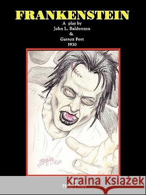 Frankenstein - A Play John L. Balderston Garrett Fort Philip J. Riley 9781593934804 Bearmanor Media