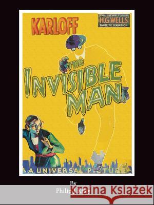 Karloff as the Invisible Man Philip J. Riley 9781593934835