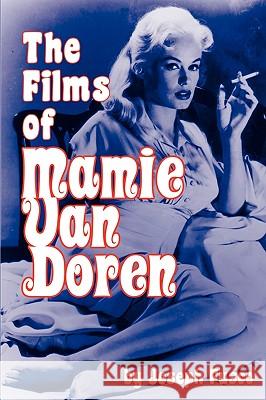 The Films of Mamie Van Doren Joseph Fusco 9781593935320 Bearmanor Media