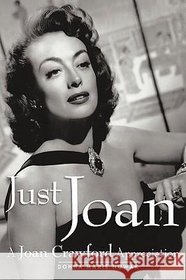 Just Joan: A Joan Crawford Appreciation Nowak, Donna Marie 9781593935429 Bearmanor Media