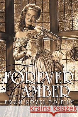 Forever Amber: From Novel to Film Smith, Gary a. 9781593935436