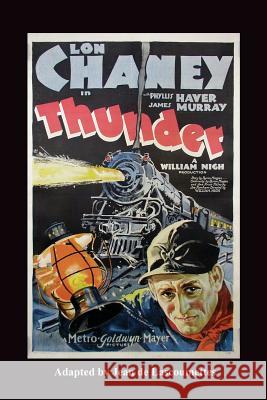 Thunder - Starring Lon Chaney Philip J. Riley Eric McNaughton 9781593935535 BearManor Media