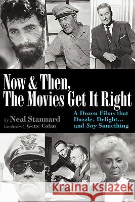 Now and Then, the Movies Get It Right Neal Stannard 9781593936143