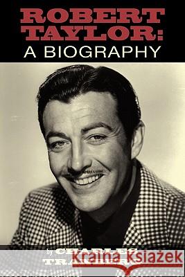 Robert Taylor: A Biography Tranberg, Charles 9781593936150 INGRAM INTERNATIONAL INC