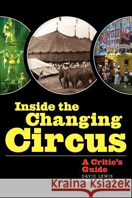 Inside the Changing Circus: A Critic's Guide Hammarstrom, David Lewis 9781593936792 Bearmanor Media