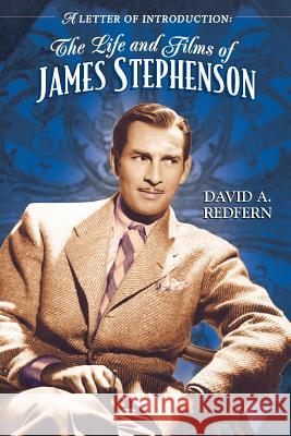 A Letter of Introduction: The Life and Films of James Stephenson Redfern, David a. 9781593937546