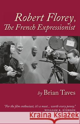 Robert Florey, the French Expressionist Brian Taves 9781593937621