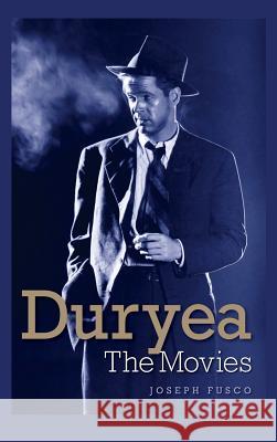 Duryea: The Movies (hardback) Fusco, Joseph 9781593938901