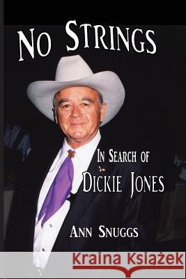 No Strings - In Search of Dickie Jones Ann Snuggs 9781593939700 BearManor Media