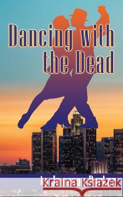 Dancing with the Dead Jameson Parker 9781593939946