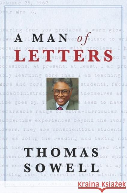 Man of Letters Sowell, Thomas 9781594031960 Encounter Books