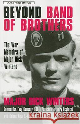 Beyond Band of Brothers Mjr Dick Winters W/Col Cole C. Kingseed 9781594132360 Large Print Press