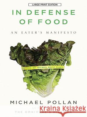 In Defense of Food: An Eater's Manifesto Michael Pollan 9781594133329