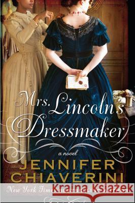 Mrs. Lincolns Dressmaker Chiaverini, Jennifer 9781594136603 Large Print Press