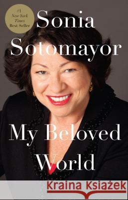 My Beloved World Sonia Sotomayor 9781594137037