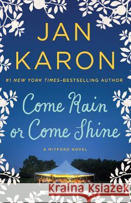 Come Rain or Come Shine Jan Karon 9781594138591 Large Print Press
