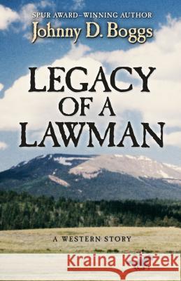 Legacy of a Lawman: A Western Story Johnny D. Boggs 9781594149405