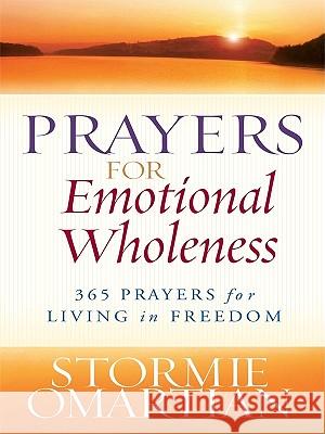 Prayers for Emotional Wholeness: 365 Prayers for Living in Freedom Stormie Omartian 9781594153129 Christian Large Print