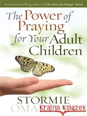 The Power of Praying for Your Adult Children Stormie Omartian 9781594153174