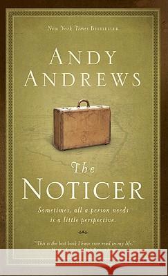 The Noticer: Sometimes, all a person needs is a little perspective Andy Andrews 9781594153716 Cengage Learning, Inc