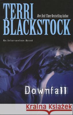 Downfall Terri Blackstock 9781594154232