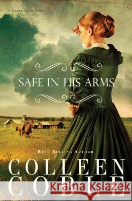 Safe in His Arms Colleen Coble 9781594154652