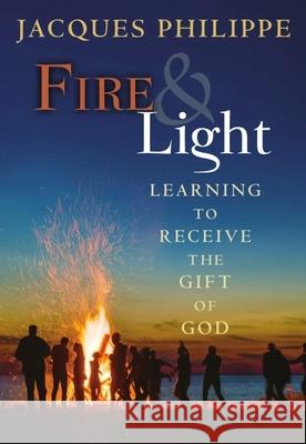 Fire & Light Fr. Jacques Philippe 9781594172533
