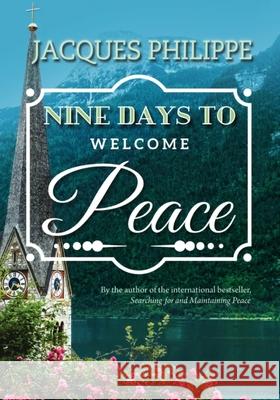 Nine Days to Welcome Peace Fr Philippe 9781594173653 Scepter Publishers