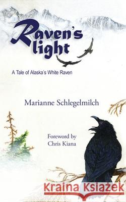 Raven's Light Marianne Schlegelmilch 9781594330674 Publication Consultants