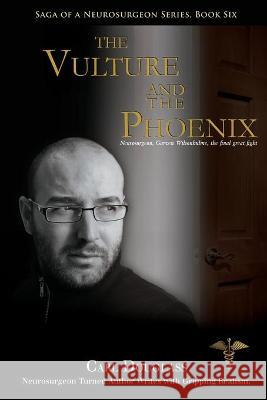 The Vulture and the Phoenix Carl Douglass 9781594333613 Publication Consultants
