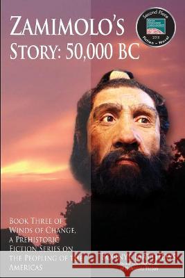 Zamimolo's Story, 50,000 BC Bonnye Matthews 9781594334566