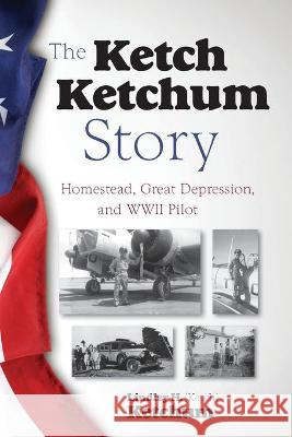 The Ketch Ketchum Story Ketch Ketchum 9781594337635