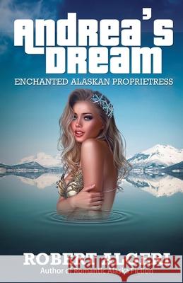 Andrea's Dream Robert Algeri 9781594339493 Publication Consultants