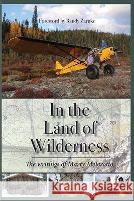 In the Land of Wilderness Marty Meierotto 9781594339615