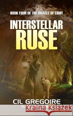 Interstellar Ruse CIL Gregoire 9781594339936 Publication Consultants