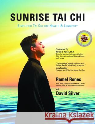 Sunrise Tai Chi: Awaken, Heal and Strengthen Your Mind, Body and Spirit Rones, Ramel 9781594390838 YMAA Publication Center